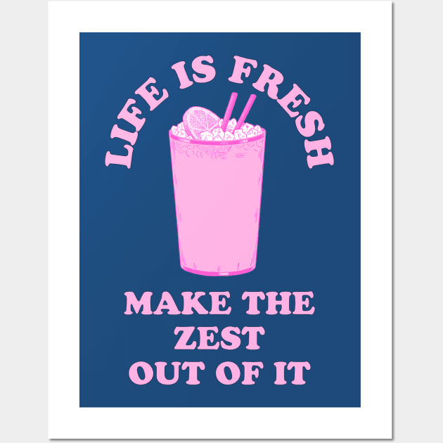 Life is fresh, make the zest out of it - cool & funny lemon pun Wall Art by punderful_day